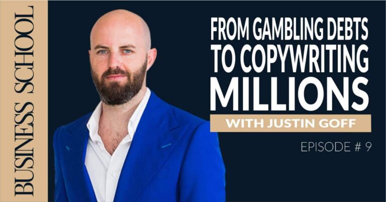 Episode 9: From Gambling Debts to Copywriting Millions with Justin Goff