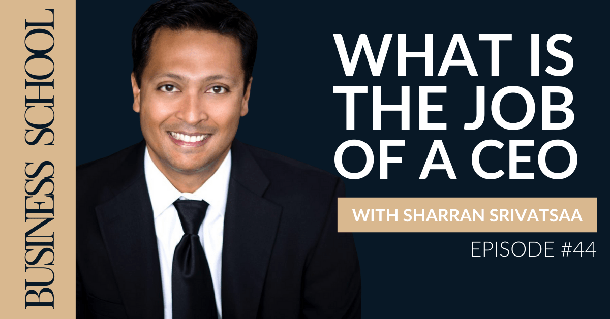 Episode 44: What is the Job of a CEO