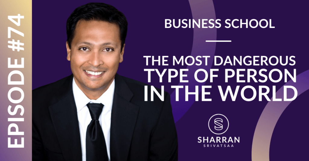 Episode 74 The Most Dangerous Type Of Person In The World Sharran Srivatsaa